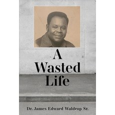 (英文圖書) A Wasted Life 平裝版, Xulon Press, 英文