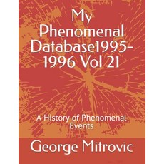 (英文圖書) My Phenomenal Database 1995-1996 Vol 21: A History of Phenomenal Events 平裝版, Independently Published, 英文