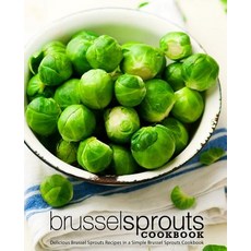 (英文圖書) Brussel Sprouts Cookbook: Delicious Brussel Sprouts Recipes in a Simple Brussel Sprouts Cookb... 平裝版, Independently Published, 英文
