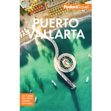 Fodor's Puerto Vallarta: With Guadalajara & the Riviera Nayarit 平裝版, Fodor's Travel Publications, 英文