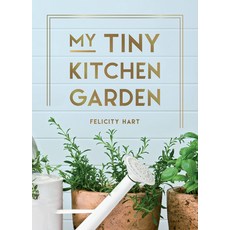 (英文圖書) My Tiny Kitchen Garden: Simple Tips to Help You Grow Your Own Herbs Fruits and Vegetables 精裝版, Summersdale, 英文