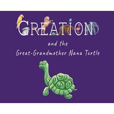 (英文圖書)Creation and the Great-Grandmother Nana Turtle 精裝版, Gatekeeper Press, 英文