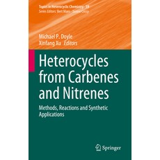 (英文圖書) Heterocycles from Carbenes and Nitrenes: Methods Reactions and Synthetic Applications 精裝版, Springer, 英文