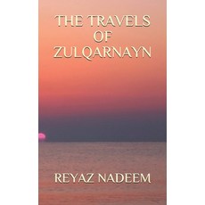 The Travels of Zulqarnayn 平裝版, Independently Published, 英文