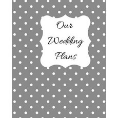 (英文圖書) Our Wedding Plans: Complete Wedding Plan Guide to Help the Bride & Groom Organi... 平裝版, Independently Published, 英文