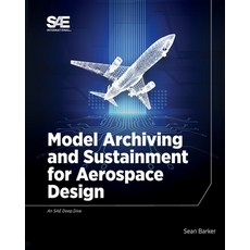 Model Archiving and Sustainment for Aerospace Design 平裝版, SAE International, 英文