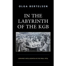 (英文圖書) In the Labyrinth of the KGB: Ukraine's Intelligentsia in the 1960s-1970s 平裝版, Lexington Books, 英文