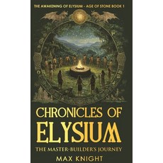 (英文圖書)The Awakening of Elysium - Age Of Stone: The Master-Builder's Journey 平裝版, Knight Time Adventure Publi..., 英文