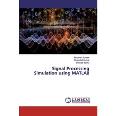 Signal Processing Simulation using MATLAB 平裝版, LAP Lambert Academic Publishing, 英語