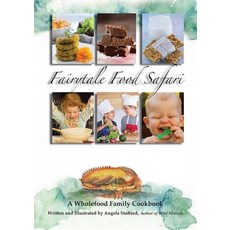 (英文圖書) Fairytale Food Safari: A Wholefood Family Cookbook 平裝版, Guiding Change Press, 英文