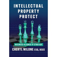 (英文圖書) Intellectual Property Protect: Business-Aligned IP Strategy 精裝版, Lioncrest Publishing, 英文