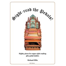 (英文圖書) Sight-read the Pedals!: Eighty pieces for organ sight reading plus pedal studies 平裝版, Independently Published, 英文
