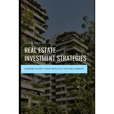 (英文圖書) Real Estate Investment Strategies: Airbnb short term rentals for Beginners 平裝版, Independently Published, 英文