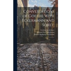 (英文圖書) Conversations of Goethe With Eckermann and Soret;: 1 精裝版, Legare Street Press, 英文