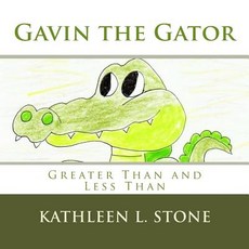 (英文圖書) Gavin the Gator: Greater Than and Less Than 平裝版, Createspace Independent Pub..., 英文