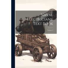 (英文圖書) Naval Electricians' Text Book; Volume 2 平裝版, Legare Street Press, 英文