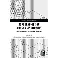 (英文圖書) Topographies of African Spirituality: Essays in Honor of Jacob K. Olupona 精裝版, Routledge, 英文
