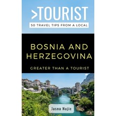 (英文圖書) Greater Than a Tourist- - Bosnia Herzegovina: 50 Travel Tips from a Local 平裝版, Independently Published, 英文