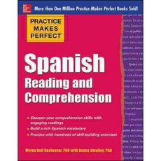 Practice Makes Perfect Spanish Reading and Comprehension, .