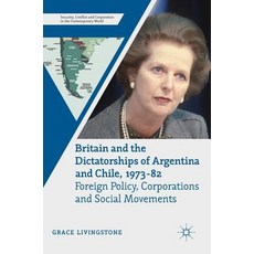 (英文圖書) Britain and the Dictatorships of Argentina and Chile 1973-82: Foreign Policy Corporations a... 精裝版, Palgrave MacMillan, 英文