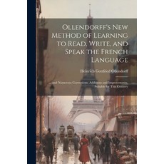 (英文圖書) Ollendorff's New Method of Learning to Read Write and Speak the French Language: ... and Nu... 平裝版, Legare Street Press, 英文