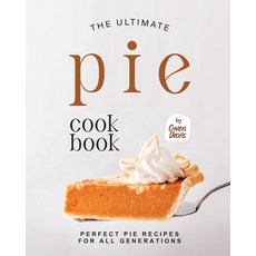 (英文圖書) The Ultimate Pie Cookbook: Perfect Pie Recipes for All Generations 平裝版, Independently Published, 英文