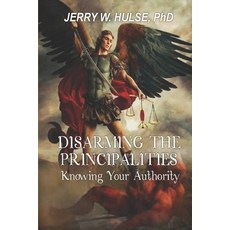 (英文圖書) Disarming the Principalities: Knowing Your Authority 平裝版, Independently Published, 英文