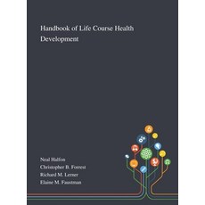 Handbook of Life Course Health Development 精裝版, Saint Philip Street Press, 英語