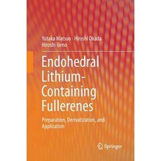 (英文圖書) Endohedral Lithium-Containing Fullerenes: Preparation Derivatization and Application 平裝版, Springer, 英文