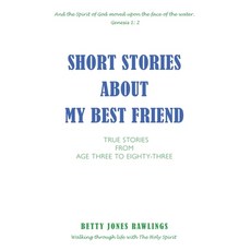 (英文圖書) Short Stories about My Best Friend: True Stories from Age Three to Eighty-Three 精裝版, Xulon Press, 英文