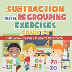 (英文圖書)Subtraction with Regrouping Exercises - Grade 1-3 - Math Books for Kids Children... 平裝版, Baby Professor, 英文