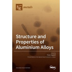 (英文圖書) Structure and Properties of Aluminium Alloys 精裝版, Mdpi AG, 英文