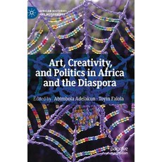(英文圖書) Art Creativity and Politics in Africa and the Diaspora 精裝版, Palgrave MacMillan, 英文