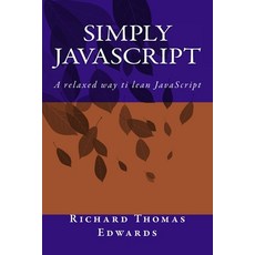 Simply JavaScript 平裝版, Createspace Independent Pub..., 英文