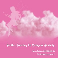 (英文圖書)Sarah's Journey to Conquering Anxiety 平裝版, Independently Published, 英文