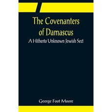 (英文圖書) The Covenanters of Damascus; A Hitherto Unknown Jewish Sect 平裝版, Alpha Edition, 英文