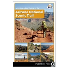 Your Complete Guide to the Arizona National Scenic Trail 精裝版, Wilderness Press, 英文