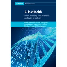(英文圖書) AI in Ehealth: Human Autonomy Data Governance and Privacy in Healthcare 精裝版, Cambridge University Press, 英文