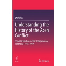 (英文圖書) Understanding the History of the Aceh Conflict: Social Revolution in Post-Independence Indone... 精裝版, Springer, 英文
