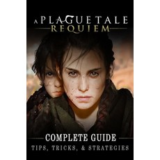 (英文圖書)A Plague Tale: Requiem Complete Guide: Best Tips Tricks and Strategies to Becom... 平裝版, Independently Published, 英文