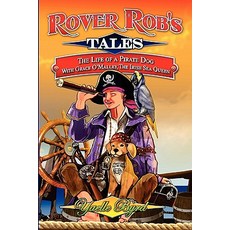 (英文圖書)Rover Rob's Tales: The Life of a Pirate Dog with Grace O' Malley the Irish Sea... 平裝版, Booksurge Publishing, 英文