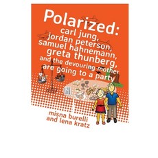 (英文圖書) Polarized: Carl Jung Jordan Peterson Samuel Hahnemann Greta Thunberg and the Devouring Mo... 平裝版, Immuneadvantage, LLC, 英文
