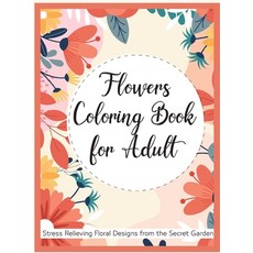(英文圖書) Flowers Coloring Book for Adult: Stress Relieving Flower Designs from the Secret Garden - Adu... 精裝版, Adrianne V. Taylor, 英文