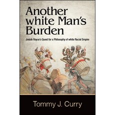 (英文圖書) Another White Man's Burden: Josiah Royce's Quest for a Philosophy of White Racial Empire 精裝版, State University of New Yor..., 英文