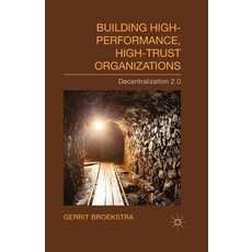 (英文圖書) Building High-Performance High-Trust Organizations: Decentralization 2.0 平裝版, Palgrave MacMillan, 英文