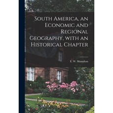 (英文圖書) South America an Economic and Regional Geography With an Historical Chapter 平裝版, Hassell Street Press, 英文