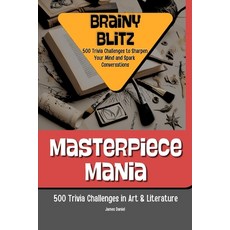 (英文圖書) Masterpiece Mania: 500 Trivia Challenges in Art & Literature 平裝版, Independently Published, 英文