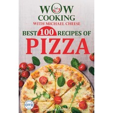 (英文圖書) Best 100 Recipes of Pizza: WOW-COOKING With Michael Cheese 平裝版, Independently Published, 英文
