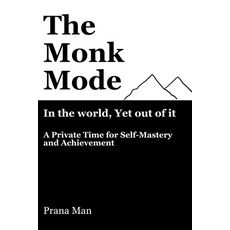 (英文圖書) The Monk Mode-Live in the World Yet Stay Out of It: A Private Time for Self-Mastery and Achi... 平裝版, Prana Man, 英文