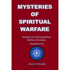 (英文圖書) Mysteries of Spiritual Warfare: Strategies For Winning Spiritual Warfare and Living a Triumph... 平裝版, Independently Published, 英文